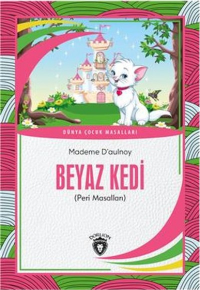 Beyaz Kedi Dünya Çocuk Masalları (7-12 Yaş) Beyaz Kedi Dünya Çocuk Masalları (7-12 Yaş)