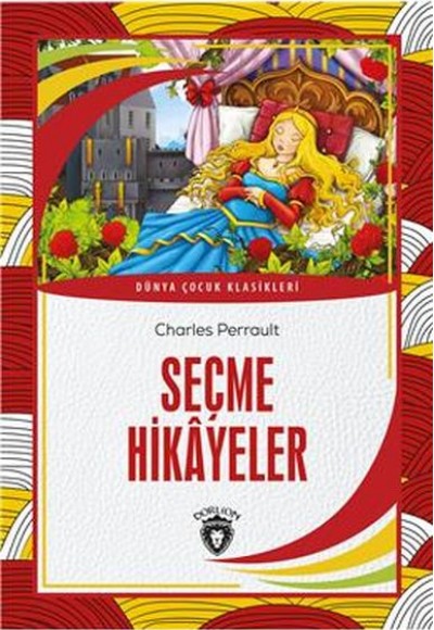Seçme Hikayeler Dünya Çocuk Klasikleri (7-12 Yaş) Seçme Hikayeler Dünya Çocuk Klasikleri (7-12 Yaş)