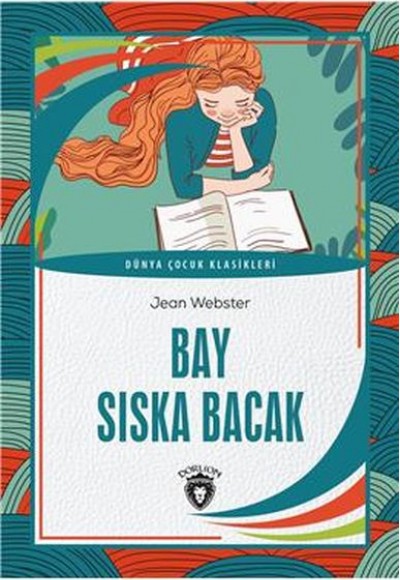 Bay Sıska Bacak Dünya Çocuk Klasikleri (7-12 Yaş) Bay Sıska Bacak Dünya Çocuk Klasikleri (7-12 Yaş)