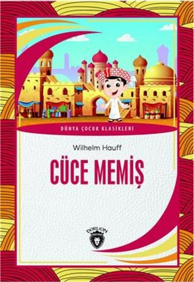 Cüce Memiş Dünya Çocuk Klasikleri (7-12 Yaş) Cüce Memiş Dünya Çocuk Klasikleri (7-12 Yaş)
