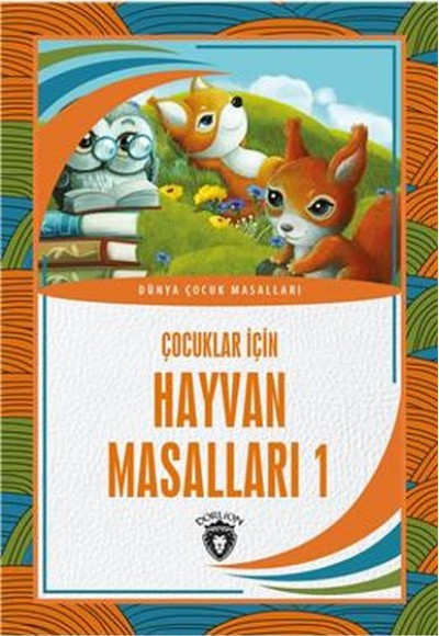 Çocuklar İçin Hayvan Masalları 1 Dünya Çocuk Masalları (7-12 Yaş) Çocuklar İçin Hayvan Masalları 1 Dünya Çocuk Masalları (7-12 Yaş)
