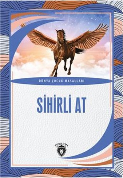 Sihirli At Dünya Çocuk Masalları (7-12 Yaş) Sihirli At Dünya Çocuk Masalları (7-12 Yaş)