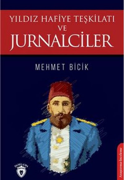 Yıldız Hafiye Teşkilatı ve Jurnalciler Yıldız Hafiye Teşkilatı ve Jurnalciler