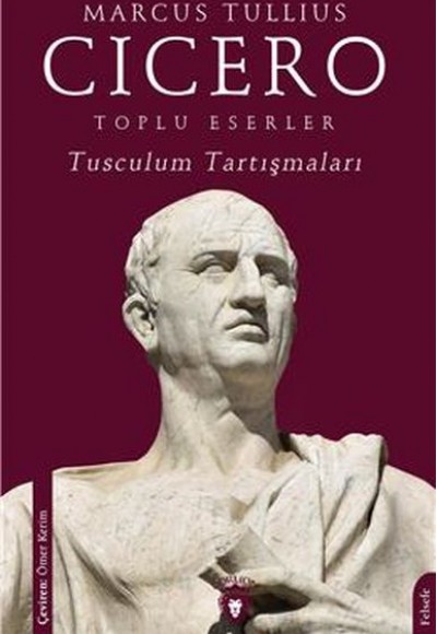 Toplu Eserler Tusculum Tartışmaları Toplu Eserler Tusculum Tartışmaları