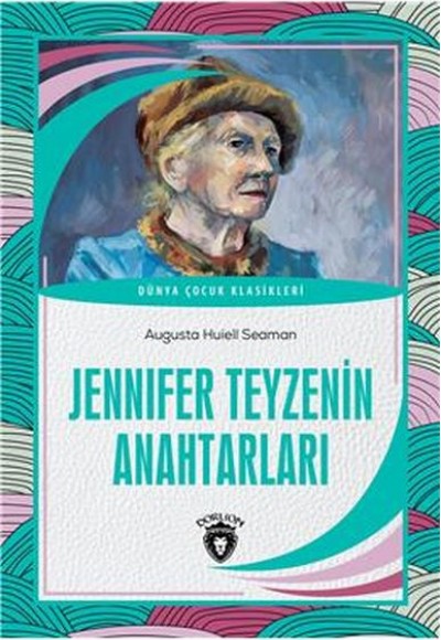 Jennifer Teyzenin Anahtarları - Dünya Çocuk Klasikleri Jennifer Teyzenin Anahtarları - Dünya Çocuk Klasikleri