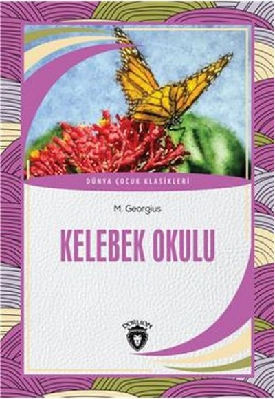 Kelebek Okulu - Dünya Çocuk Klasikleri Kelebek Okulu - Dünya Çocuk Klasikleri