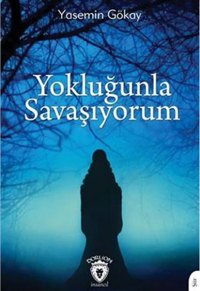 Yokluğunla Savaşıyorum Yokluğunla Savaşıyorum