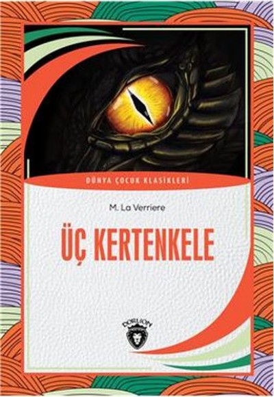 Üç Kertenkele - Dünya Çocuk Klasikleri Üç Kertenkele - Dünya Çocuk Klasikleri
