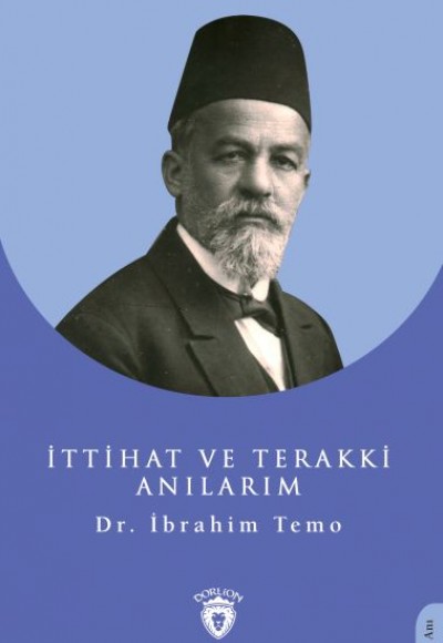 İttihat ve Terakki Anılarım İttihat ve Terakki Anılarım