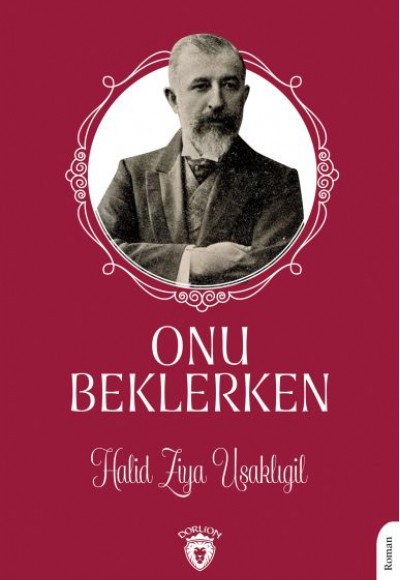 Onu Beklerken - Unutturmadıklarımız Serisi Onu Beklerken - Unutturmadıklarımız Serisi