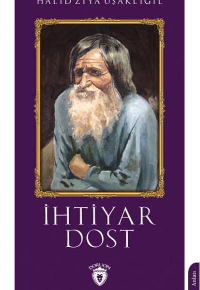 İhtiyar Dost - Unutturmadıklarımız Serisi İhtiyar Dost - Unutturmadıklarımız Serisi