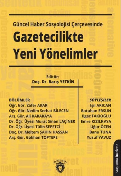Güncel Haber Sosyolojisi Çerçevesinde Gazetecilikte Yeni Yönelimler Güncel Haber Sosyolojisi Çerçevesinde Gazetecilikte Yeni Yönelimler