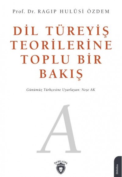 Dil Türeyiş Teorilerine Toplu Bir Bakış Dil Türeyiş Teorilerine Toplu Bir Bakış