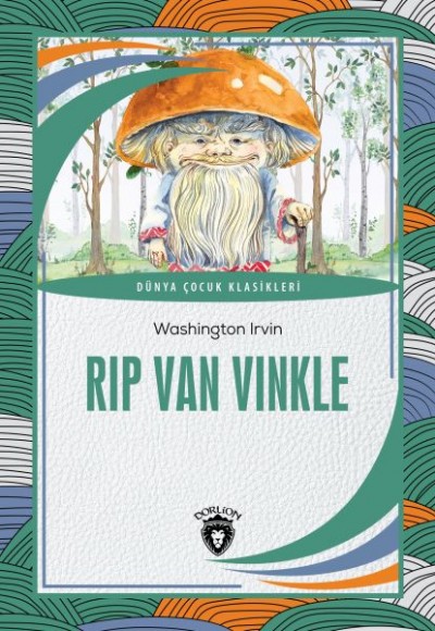 Rip Van Vinkle Dünya Çocuk Klasikleri (7-12 Yaş) Rip Van Vinkle Dünya Çocuk Klasikleri (7-12 Yaş)