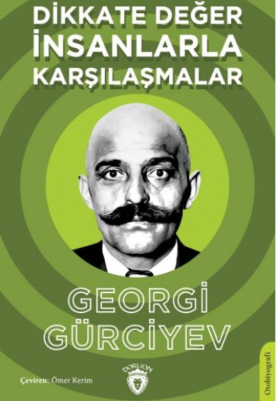 Dikkate Değer İnsanlarla Karşılaşmalar Dikkate Değer İnsanlarla Karşılaşmalar