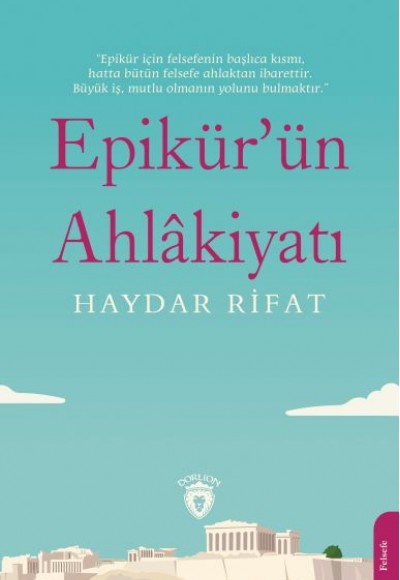 Epikür’ün Ahlâkiyatı Epikür’ün Ahlâkiyatı