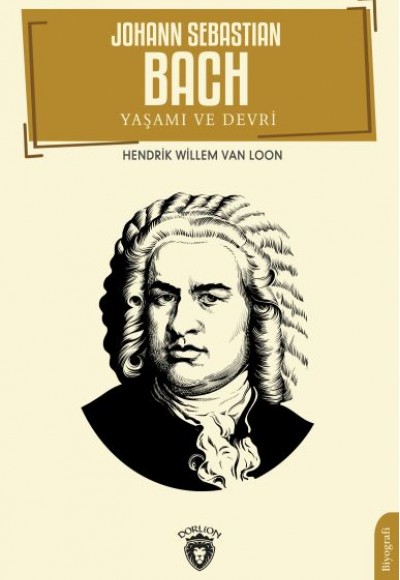 Johann Sebastian Bach Yaşamı ve Devri Johann Sebastian Bach Yaşamı ve Devri