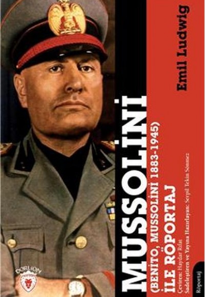 Mussolini (Benito, Mussolini 1883-1945) İle Röportaj Mussolini (Benito, Mussolini 1883-1945) İle Röportaj
