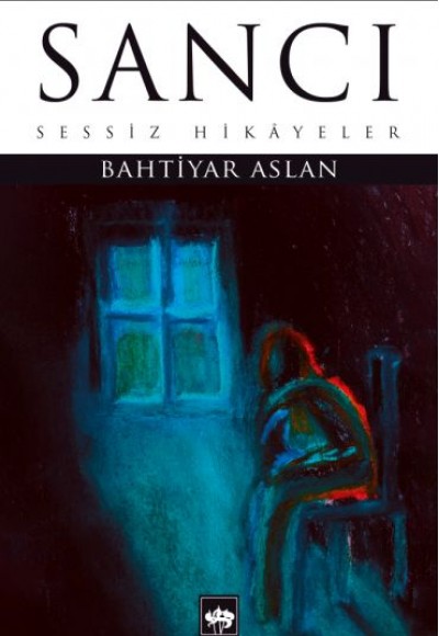 Sancı - Sessiz Hikayeler Sancı - Sessiz Hikayeler