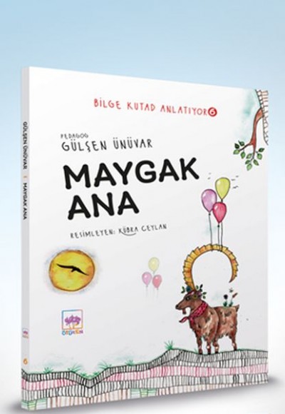 Maygak Ana - Bilge Kutad Anlatıyor 6 Maygak Ana - Bilge Kutad Anlatıyor 6
