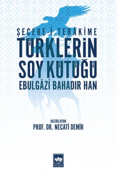 Türklerin Soy Kütüğü - Şecerei Terakkime Türklerin Soy Kütüğü - Şecerei Terakkime