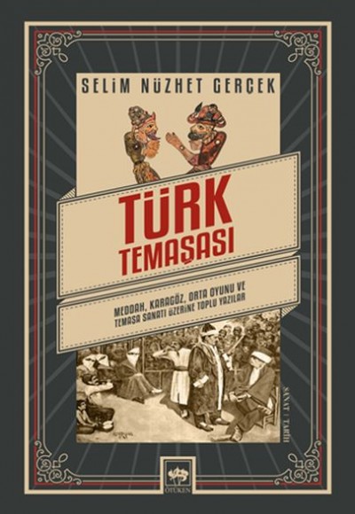 Türk Temaşası - Meddah, Karagöz, Orta Oyunu ve Temaşa Sanatı Üzerine Toplu Yazılar Türk Temaşası - Meddah, Karagöz, Orta Oyunu ve Temaşa Sanatı Üzerine Toplu Yazılar
