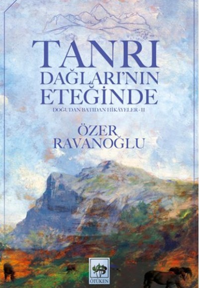 Tanrı Dağların’nın Eteğinde Tanrı Dağların’nın Eteğinde