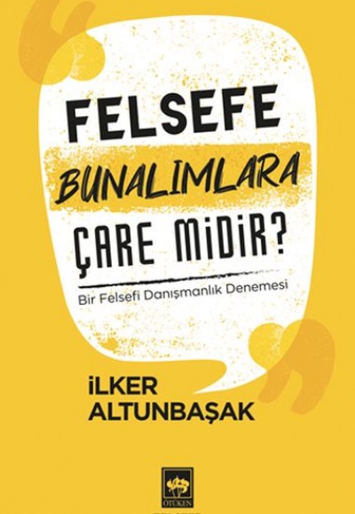 Felsefe Bunalımlara Çare Midir? Felsefe Bunalımlara Çare Midir?