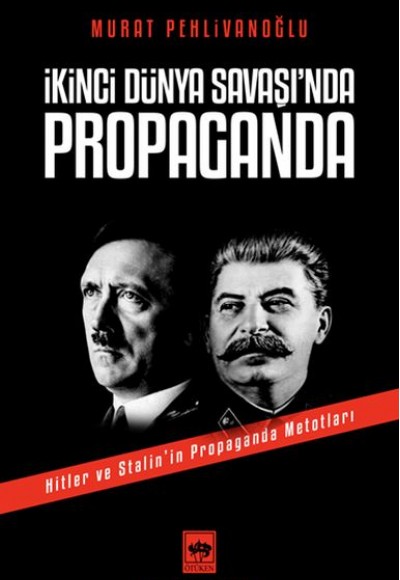 İkinci Dünya Savaşı’nda Propaganda İkinci Dünya Savaşı’nda Propaganda