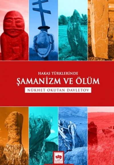 Hakas Türklerinde Şamanizm ve Ölüm Hakas Türklerinde Şamanizm ve Ölüm