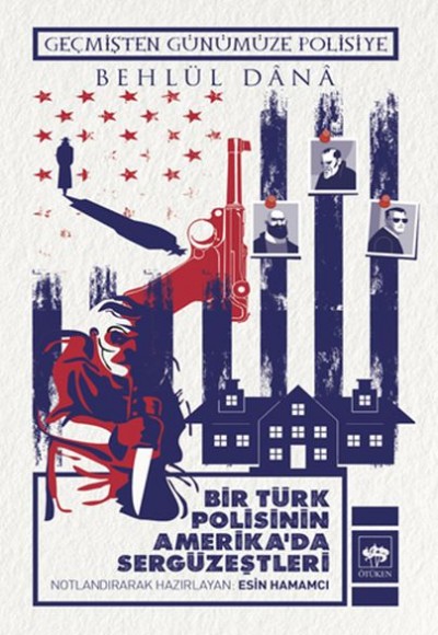 Bir Türk Polisinin Amerika'da Sergüzeştleri Bir Türk Polisinin Amerika'da Sergüzeştleri