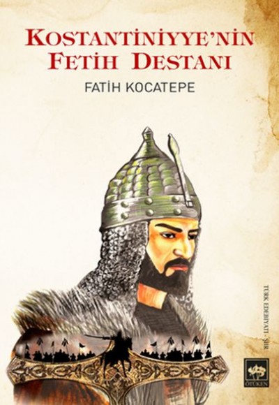 Kostantiniyye'nin Fetih Destanı Kostantiniyye'nin Fetih Destanı