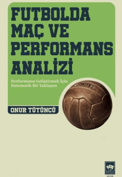 Futbolda Maç ve Performans Analizi Futbolda Maç ve Performans Analizi
