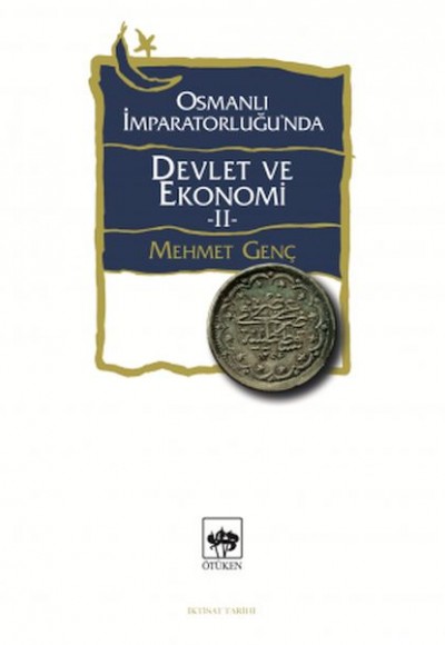 Osmanlı İmparatorluğu'nda Devlet ve Ekonomi 2 Osmanlı İmparatorluğu'nda Devlet ve Ekonomi 2