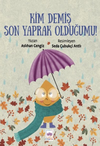 Kim Demiş Son Yaprak Olduğumu Kim Demiş Son Yaprak Olduğumu