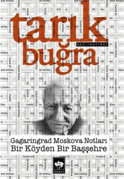 Gagaringrad Moskova Notları - Bir Köyden Bir Başşehre Gagaringrad Moskova Notları - Bir Köyden Bir Başşehre