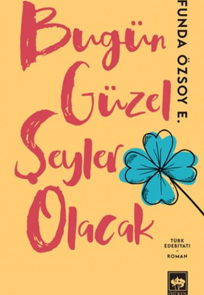 Bugün Güzel Şeyler Olacak Bugün Güzel Şeyler Olacak