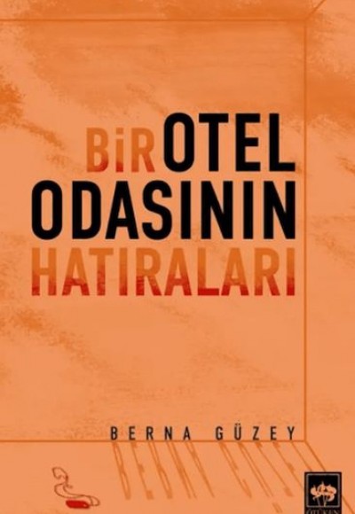 Bir Otel Odasının Hatıraları Bir Otel Odasının Hatıraları