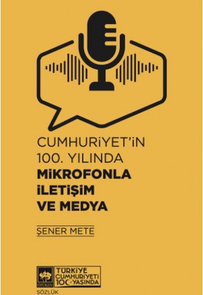 Cumhuriyet'in 100. Yılında Mikrofonla İletişim ve Medya