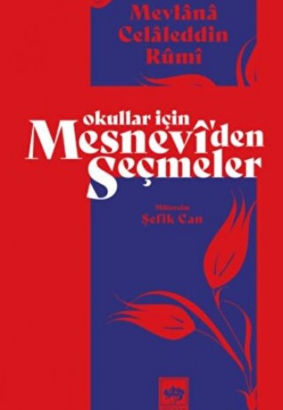 Okullar İçin Mesnevi'den Seçmeler Okullar İçin Mesnevi'den Seçmeler