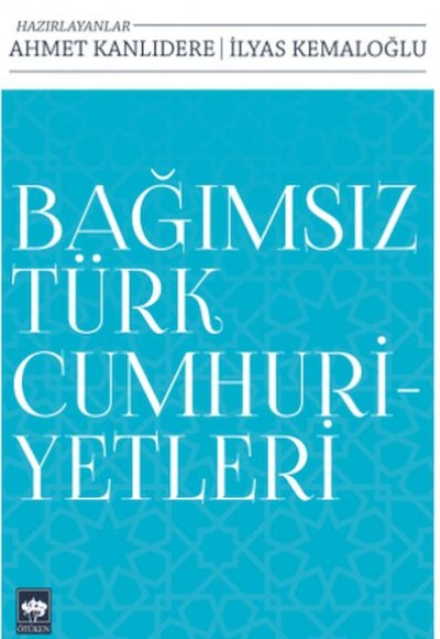 Bağımsız Türk Cumhuriyetleri Bağımsız Türk Cumhuriyetleri