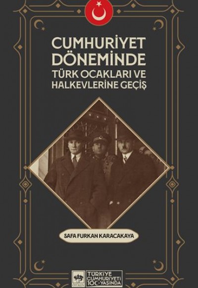 Cumhuriyet Döneminde Türk Ocakları Ve Halkevlerine Geçiş Cumhuriyet Döneminde Türk Ocakları Ve Halkevlerine Geçiş