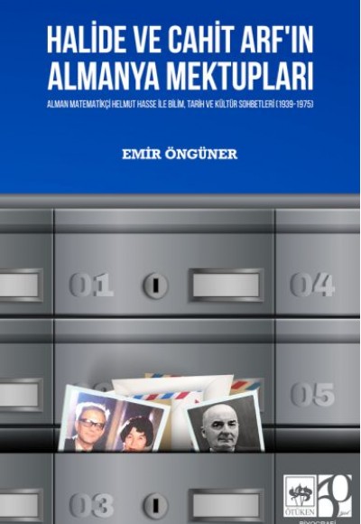 Halide Ve Cahit Arf'In Almanya Mektupları Halide Ve Cahit Arf'In Almanya Mektupları