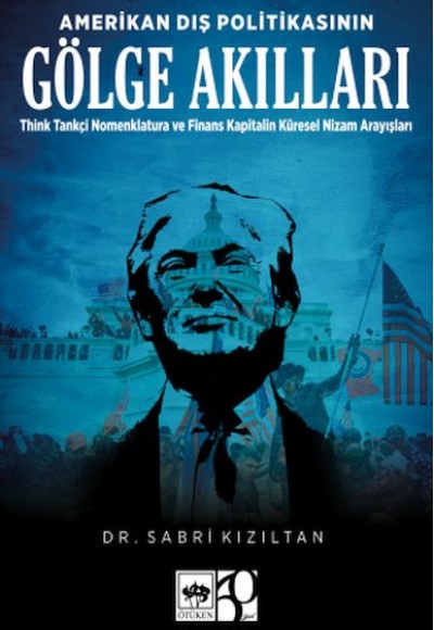 Amerikan Dış Politikasının Gölge Akılları Amerikan Dış Politikasının Gölge Akılları