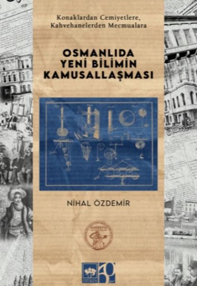 Osmanlıda Yeni Bilimin Kamusallaşması Osmanlıda Yeni Bilimin Kamusallaşması