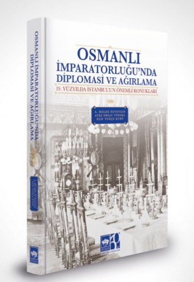 Osmanlı İmparatorluğu'nda Diplomasi ve Ağırlama Osmanlı İmparatorluğu'nda Diplomasi ve Ağırlama