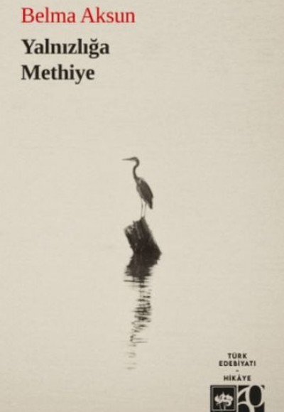Yalnızlığa Methiye Yalnızlığa Methiye