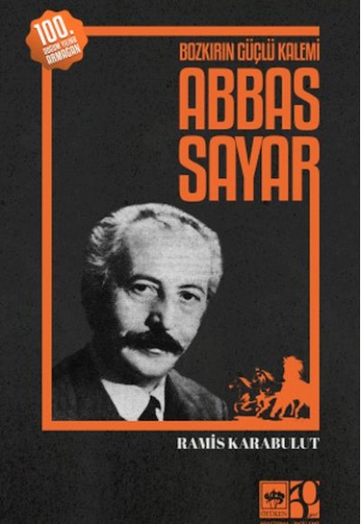 Bozkırın Güçlü Kalemi Abbas Sayar Bozkırın Güçlü Kalemi Abbas Sayar