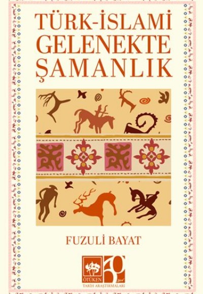 Türk – İslami Gelenekte Şamanlık Türk – İslami Gelenekte Şamanlık