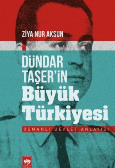 Dündar Taşer'in Büyük Türkiyesi Dündar Taşer'in Büyük Türkiyesi